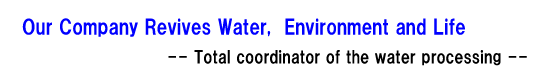 Our Company Reveies Water , Environment and Life